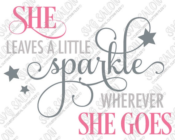 Download SVG She Leaves A Little Sparkle Wherever She Goes by SVGSalon