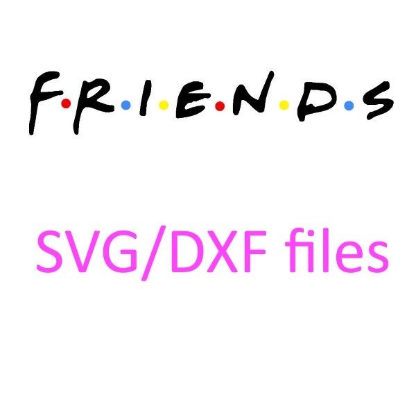 Download friends tv show inspired SVG and DXF Cut File by ...