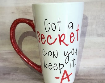 Pretty Little Liars Glittered Coffee Mug - Tall Latte Mug - Got A Secret Can You Keep It