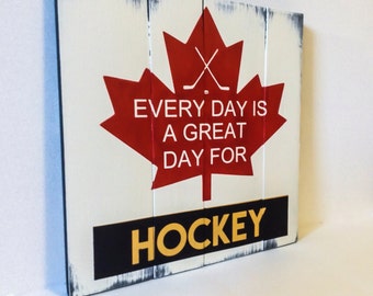 Wood Sign, Hockey Wood Sign, Every day is a great day for hockey Sign,
