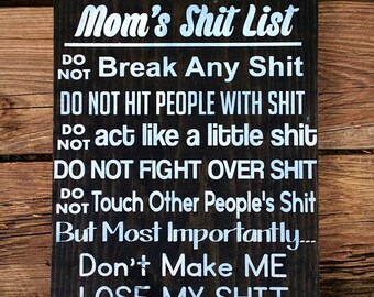 Mom's Shit List Handmade Wood Sign, Funny Gift for Mom, Mom's Birthday, Mom's Rules, Funny Sign, Mother's Day, Gag Gift, Funny Shower Gift