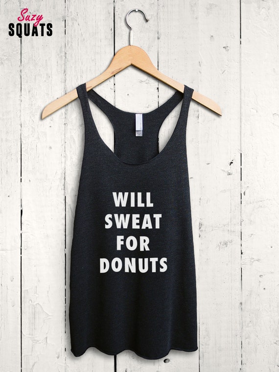 Funny Donut Tank Top - funny donut shirt, will sweat for donuts gym tank, funny food tank, funny gym tanks, funny donut top, gym food tank