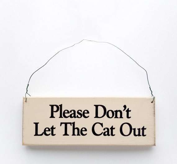 Wood Sign Saying Please Don't Let the Cat Out