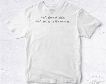 NEW 2016 Tee Shirt Cant Sleep at Night BIO HANDMADE Nuit Night Morning Matin Sleep Dormir Cute Organic Wtf Saw Radio Obey Jolie Work Travail