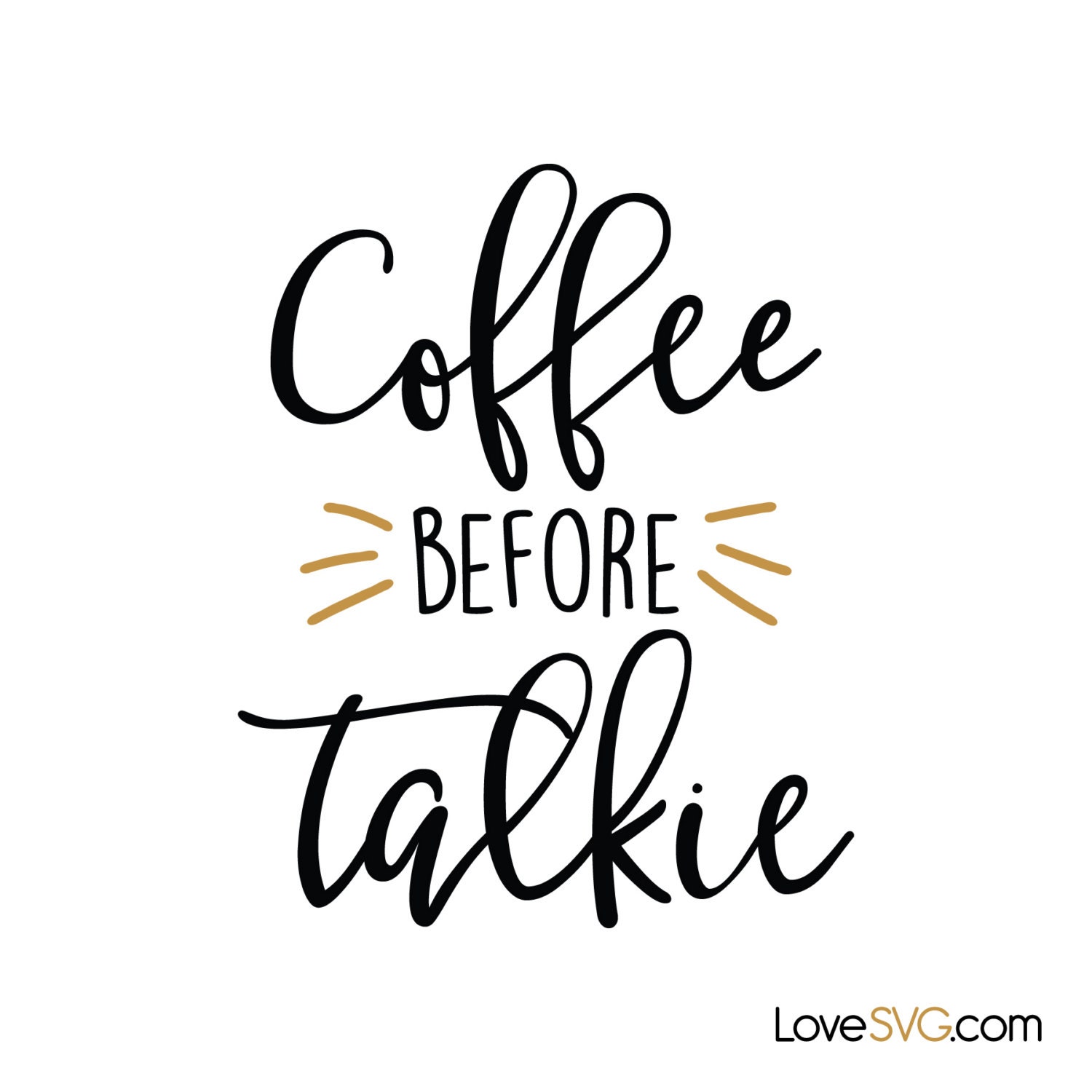 Coffee Before Talkie SVG cut files Silhouette cut by ...