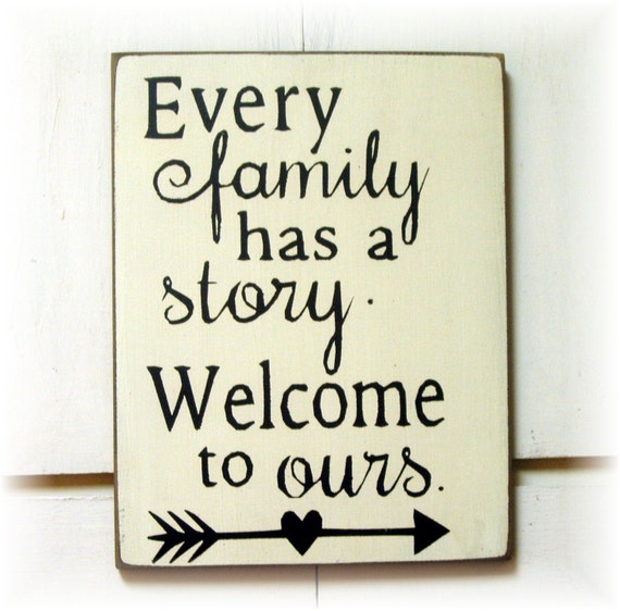 Every family has a story welcome to ours wood by woodsignsbypatti