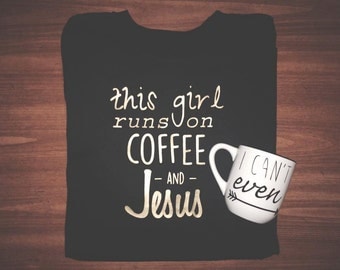 Coffee & Jesus Shirt