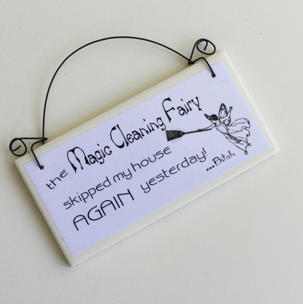 The Magic Cleaning Fairy a Funny Housecleaning Sign on Tile