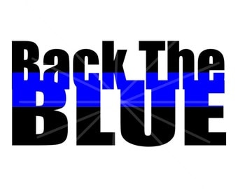 Back the Blue - SVG - DXF - Police Decal - Police Support - Police Design - Blue Support - Back the Blue SVG - Support the Blue - Blue