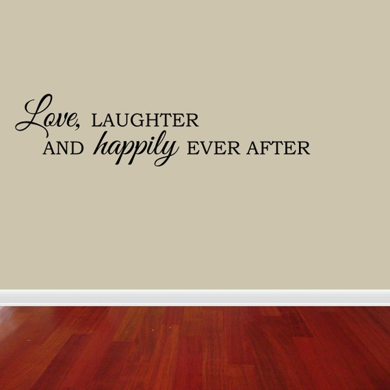 Wall Decal Quote Love Laughter And Happily Ever After Large