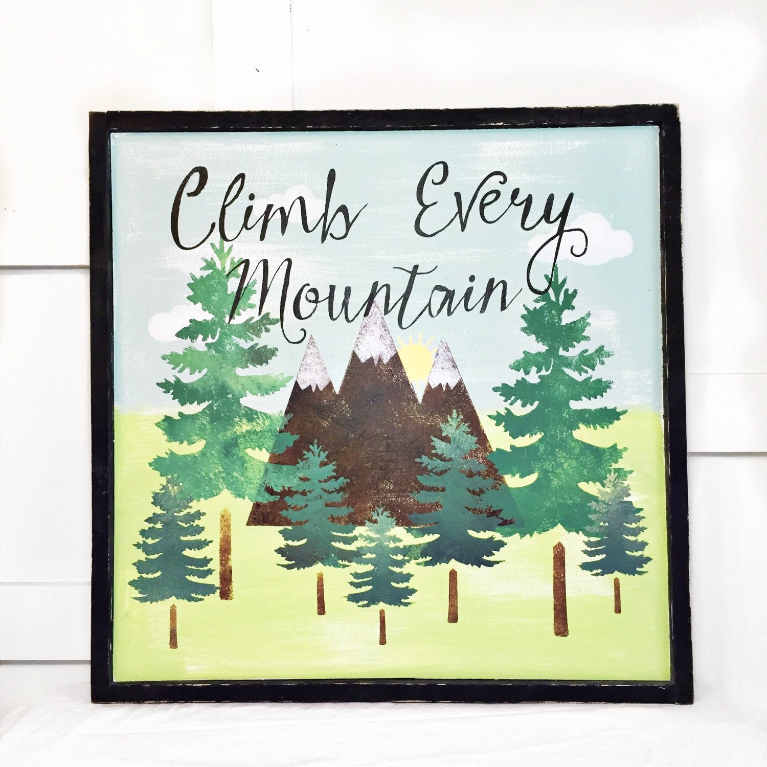 Climb Every Mountain Sign