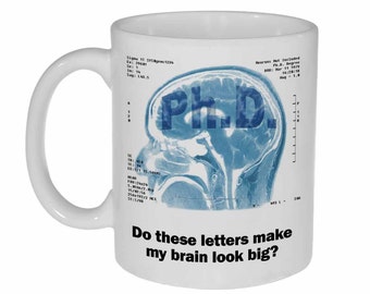 Ph.D Mug - Funny Coffee or Tea Mug - Great Graduation Gift - Doctorate Gift - Doctor of Philosophy - PhD Mug