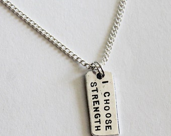 I Choose Strength Necklace. Choose strength. Be strong. For the strength of youth. Strength of youth. Encouraging necklace.