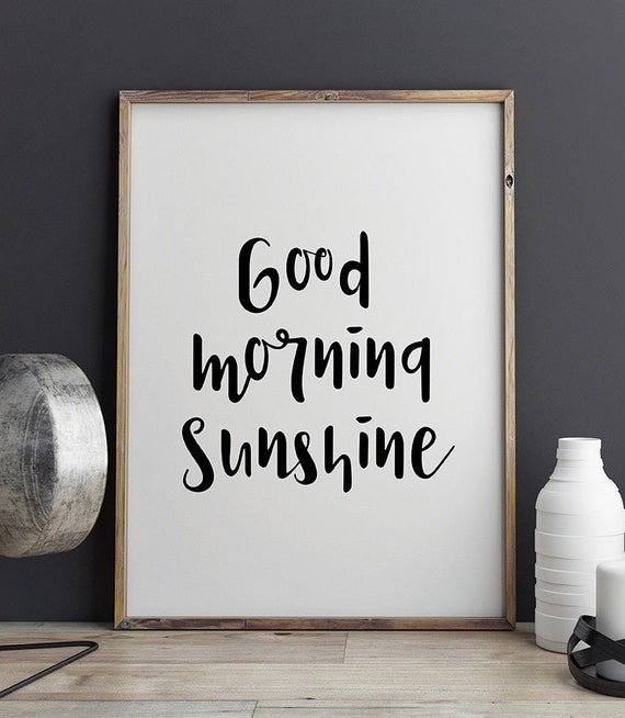 Good Morning sunshine Wall Art Printable Poster Quote