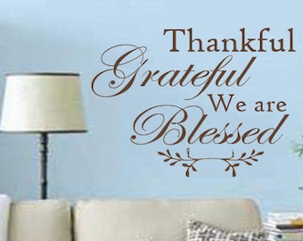 Thankful Grateful We are Blessed vinyl wall decal, Rustic wall decal, Thanful Grateful We are Blessed Wall art, Thankful vinyl wall decal