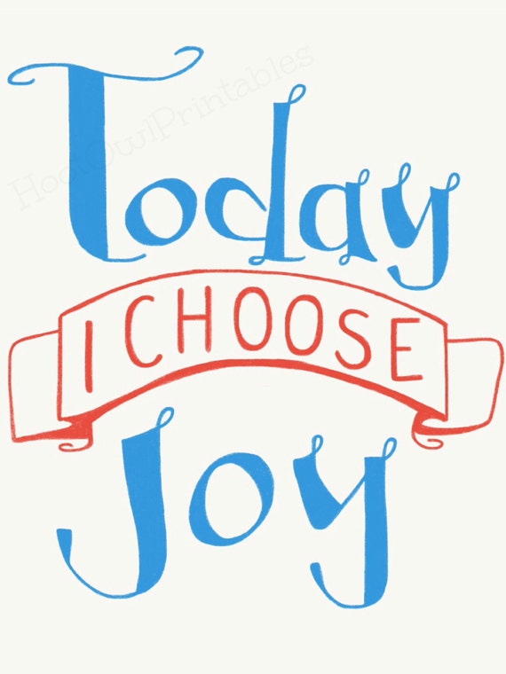 Joy printable Today I Choose Joy by HootOwlPrintables on Etsy