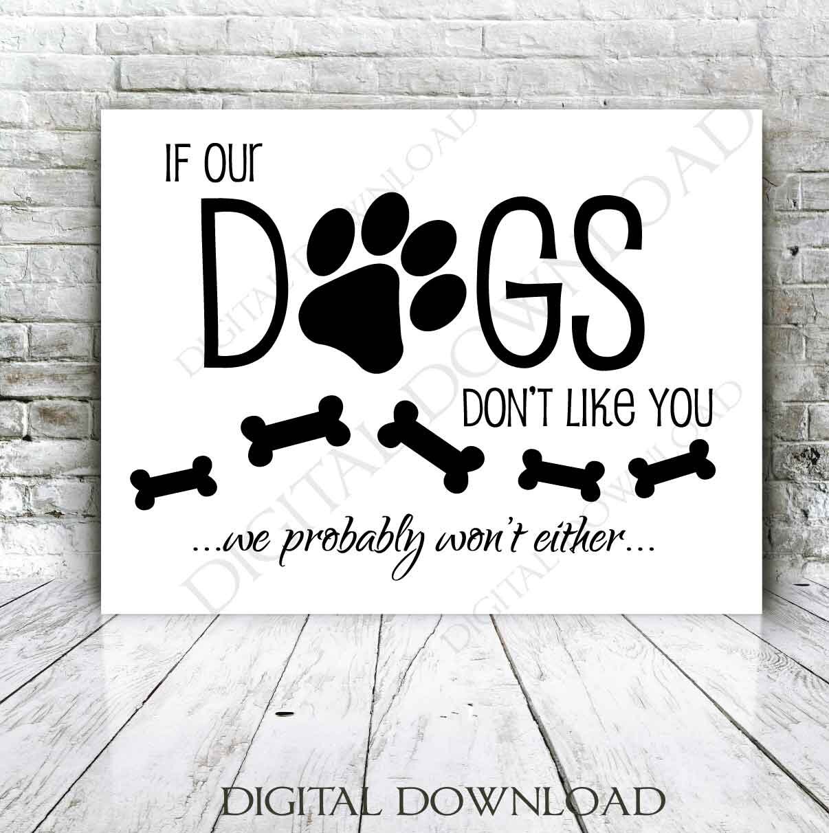 If our dogs don't like you... Quote Vector Digital Design