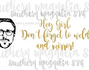 Ryan Gosling - Hey Girl - Reminder - Hey Girl - Weld Mirror - Silhouette - Cricut - Cut File - SVG Design - Motivational - Girl Quotes - Gym