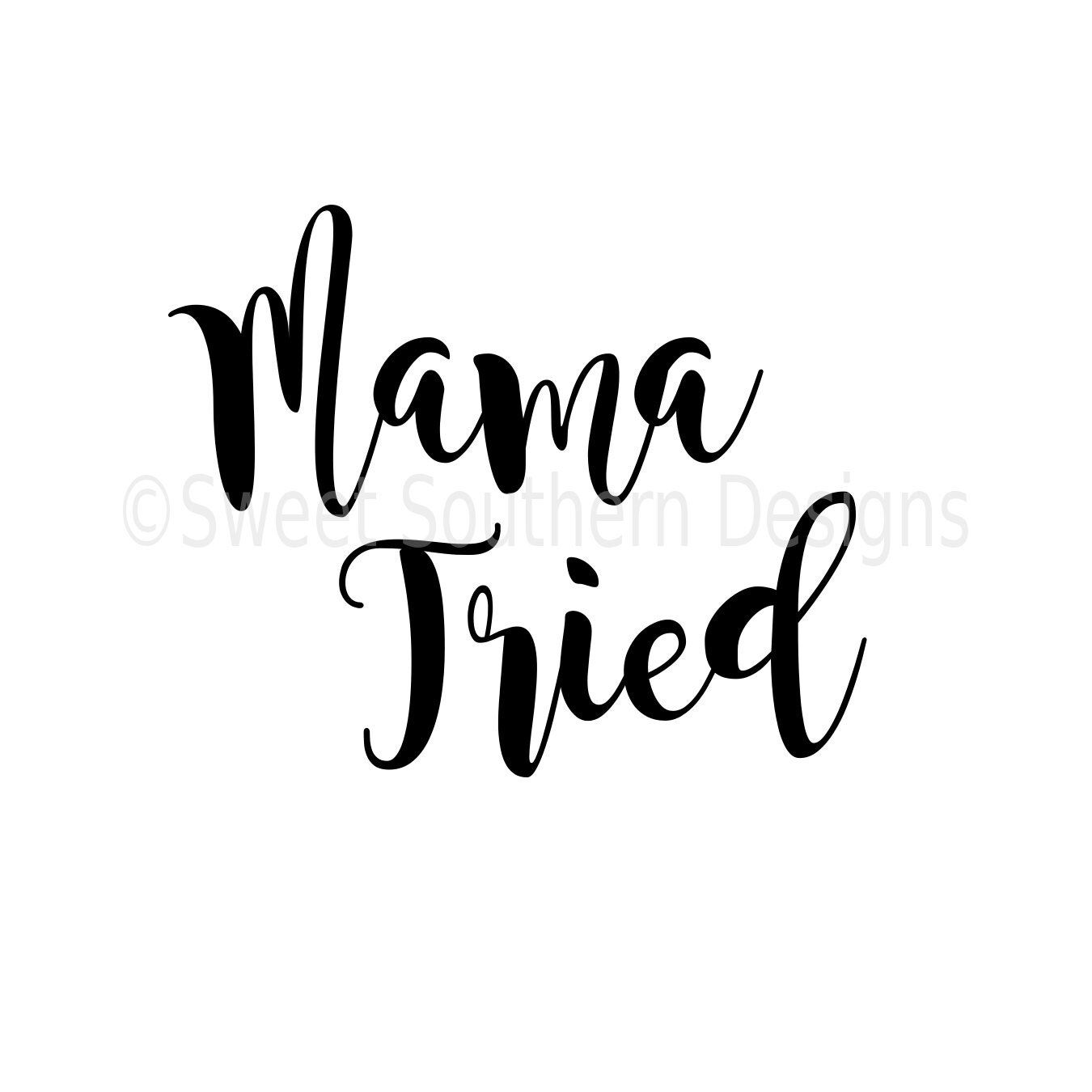 Free Free Mama Tried Svg 545 SVG PNG EPS DXF File