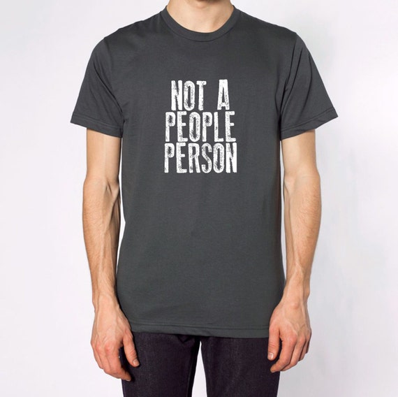 Not A People Person American Apparel T-shirt By Wickedmoxie