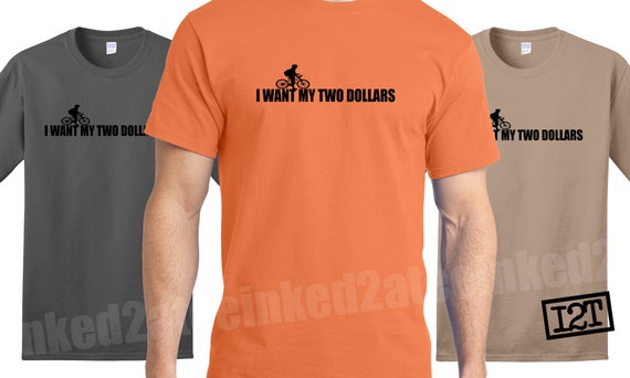 i want my two dollars shirt