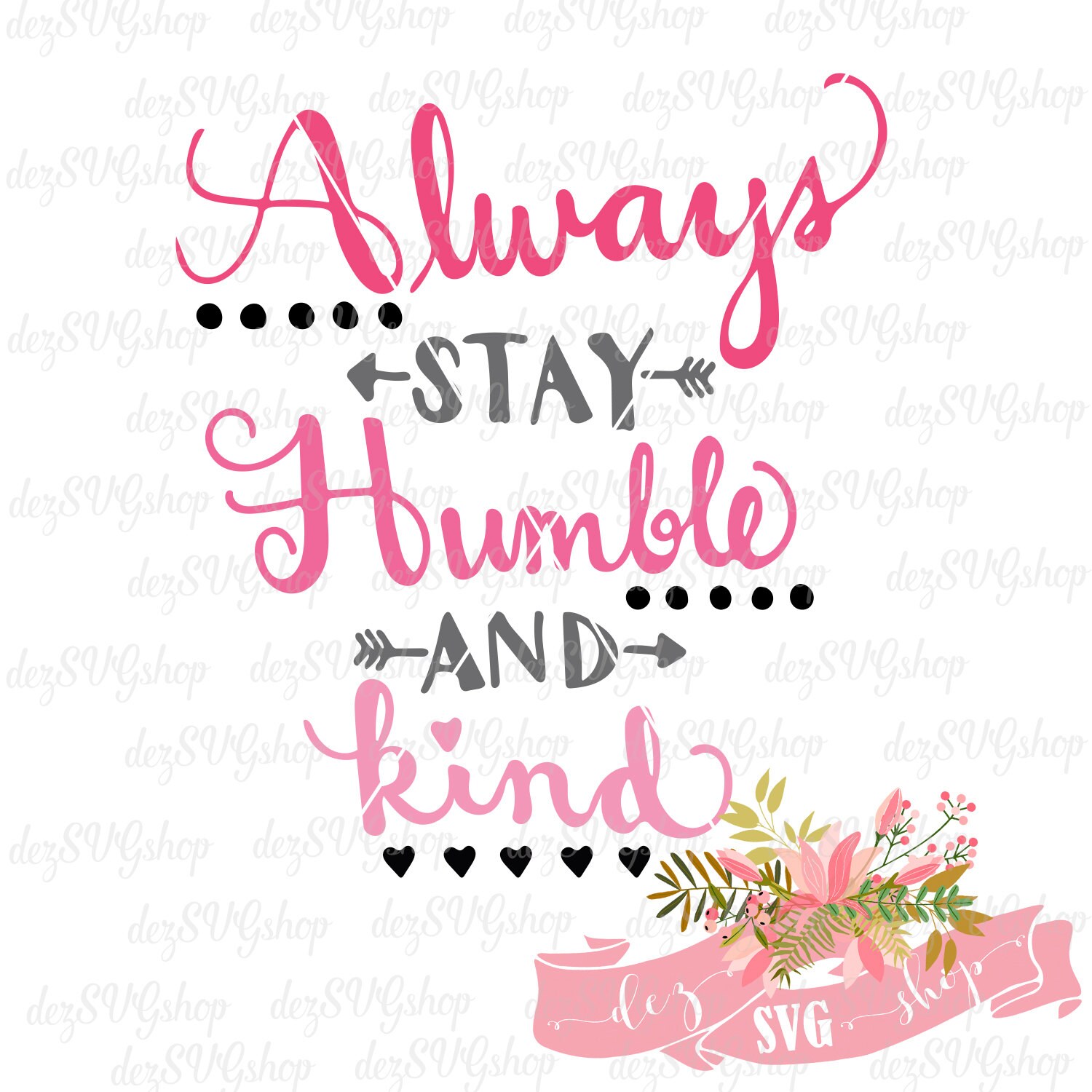 Download SVG Always Stay Humble and Kind Cut File by DezCustomCreations