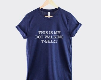 This Is My Dog Walking T-Shirt Dog Person Shirt