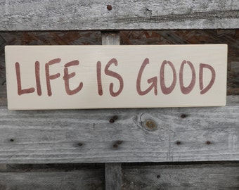 Life Is Good country decor wood sign