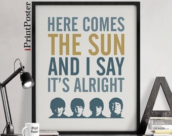 Beatles print, Beatles quote, poster, Inspirational print, Here comes the sun..., Quote print, Typography poster, lyrics art, iPrintPoster.