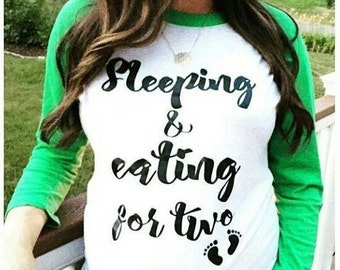 Pregnancy Shirt. Sleeping And Eating For Two™.maternity shirt. pregnancy shirt. baby shower. maternity tshirt. maternity clothing.