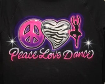 Peace, Love, Dance Airbrushed tshirt
