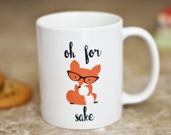 Oh for Fox Sake Coffee Mug | Fox Gifts | Gift for Husband | Funny Gift | Funny Coffee Mug | Funny Birthday Gift | Coworker Gift | Office