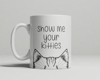 Show Me Your Kitties Mug