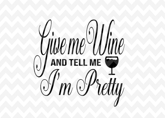 Download Give Me Wine SVG Wine Clip Art Wine Cup PNG Cricut Clip