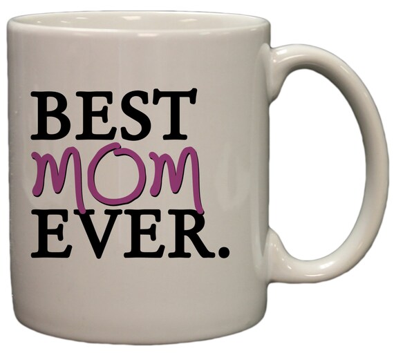 Best Mom Ever 11oz Coffee Mug