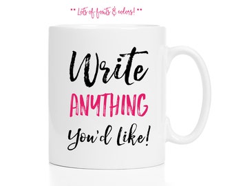 Custom Mug / FAST DELIVERY / Personalized Mug / Custom Quote Mug / Large Mug / Birthday Gift / Free Gift Wrap / 11 or 15 oz
