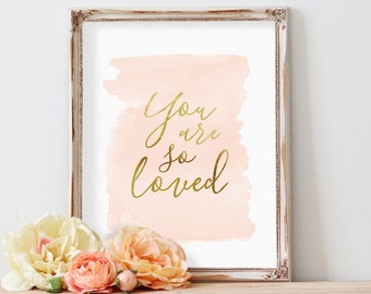 Peach Nursery Art, Blush Gold Nursery, Baby Gift, You are so loved, Nursery Printable, Nursery Decor, Gold Foil, Watercolor, Nursery Print