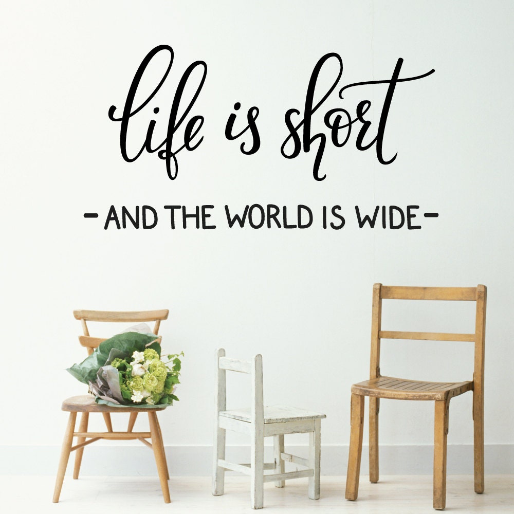 Life Is Short And The World Is Wide