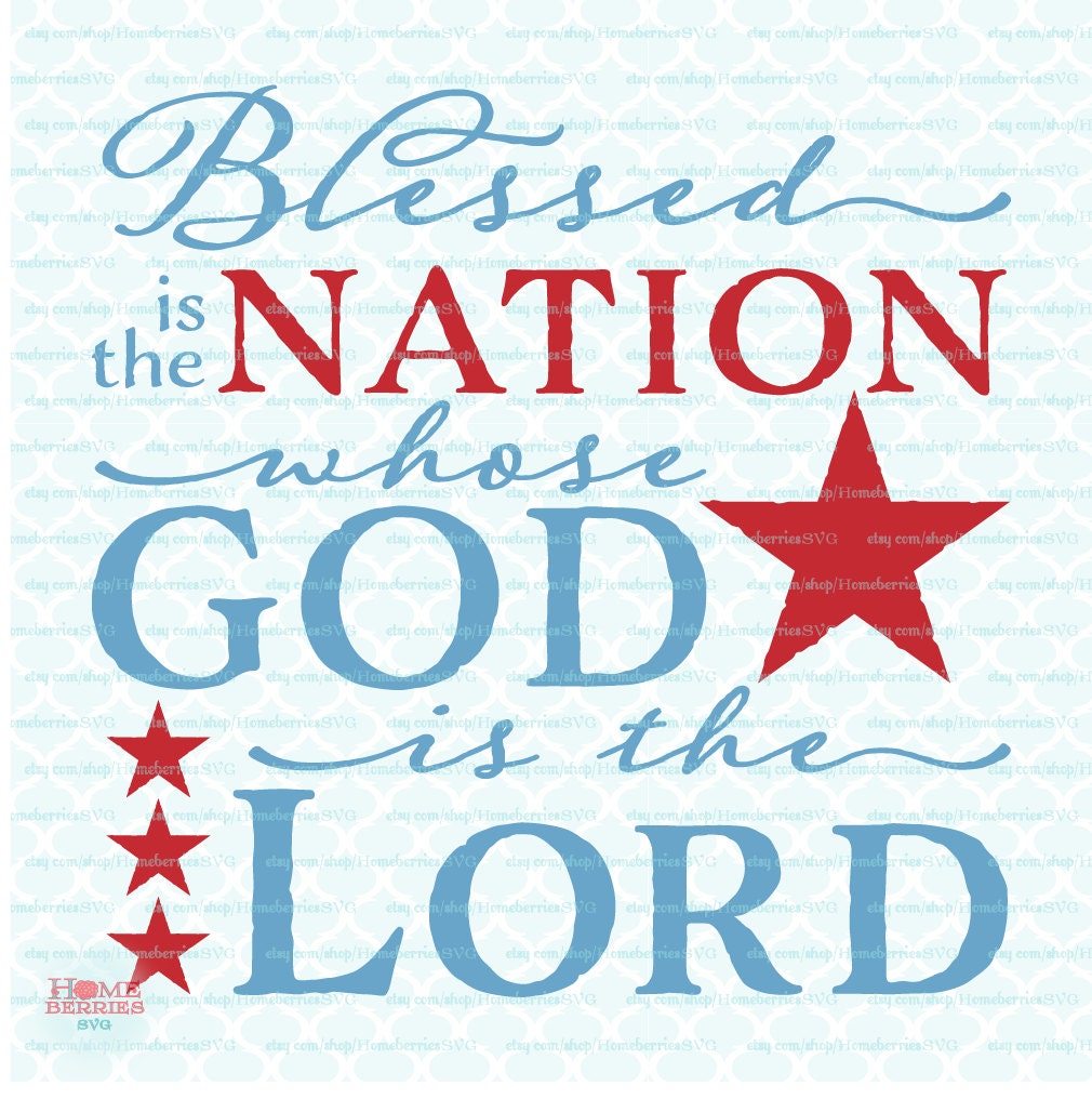 Patriotic Christian Quote svg Blessed Is The Nation Whose God