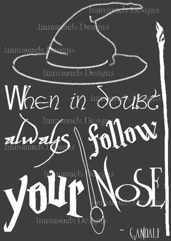 Items similar to Gandalf quote - always follow your nose - hat and pipe