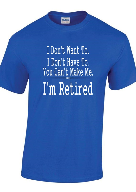I'm Retired Adult T shirt by BoBettaCreations on Etsy