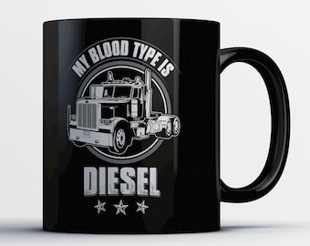 Truck Driver Mug - Trucker Gift - Funny Gifts for Truck Drivers - Truckers Coffee Cup - My Blood Type is Diesel - Trucking Company Gifts