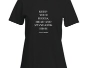 Coco Chanel Quote Shirt "Keep Your Heels, Head and Standards High." Super Soft T-Shirt Available in 2 Colors/ Coco Chanel Shirt