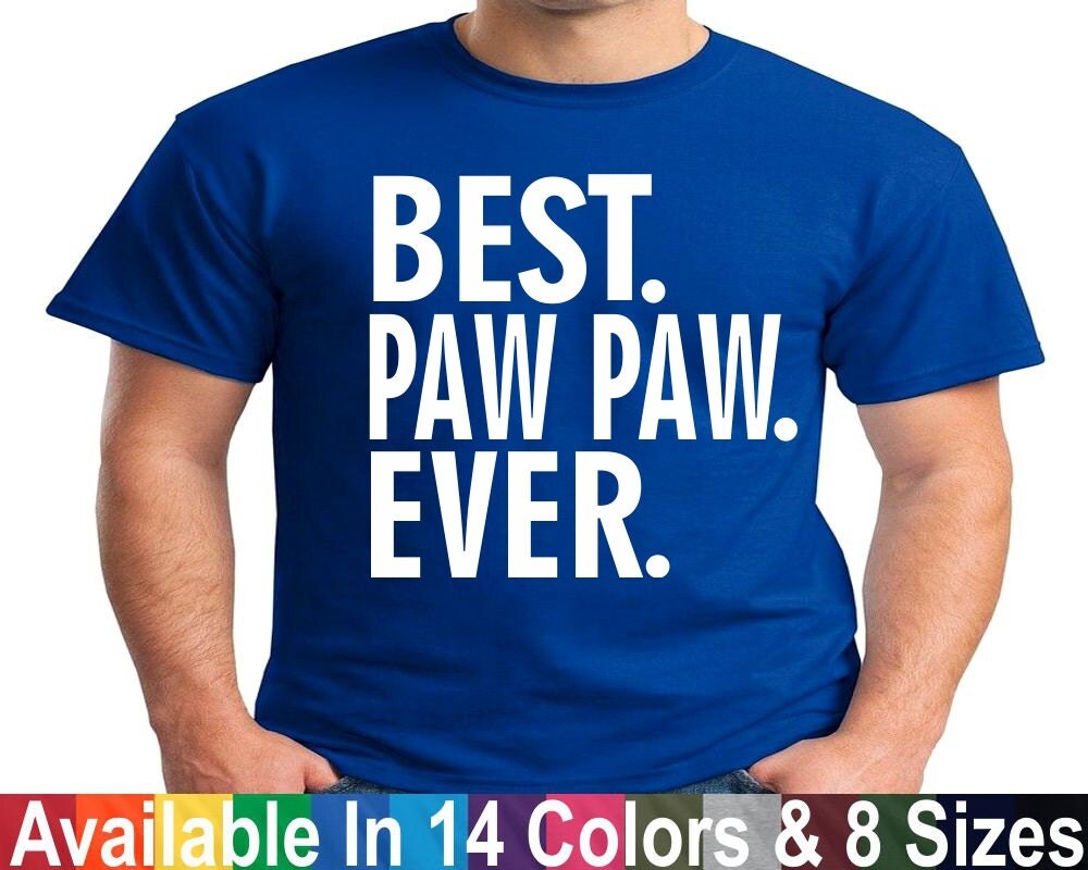Best PAW PAW Ever Funny Fathers Day Gift T by ScootersBasement