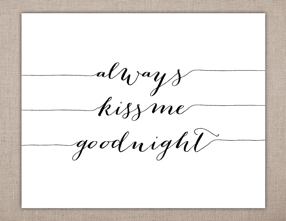 KISS ME GOODNIGHT Printable Art Always Kiss me Goodnight
