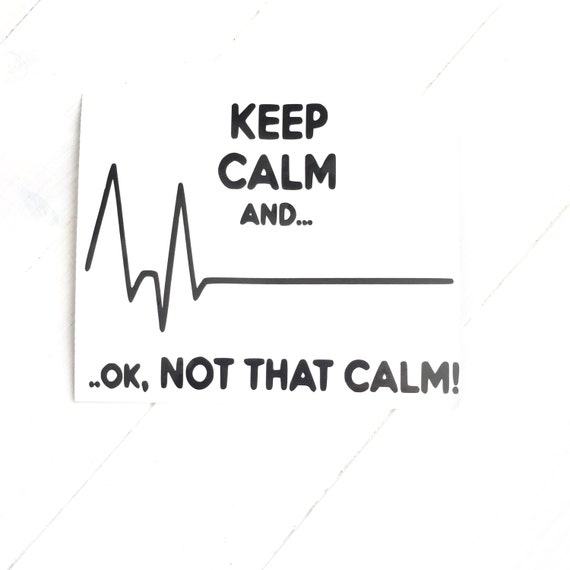 Diy Keep Calm Ok Not That Calm Vinyl Decal 3183