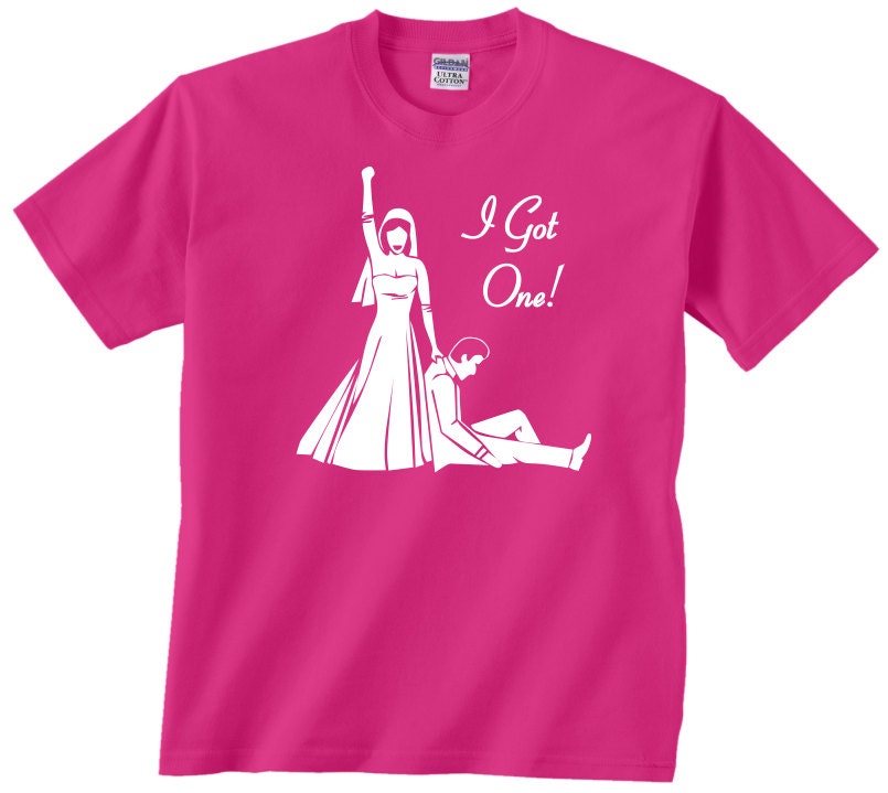 I Got One funny new bride t shirt tshirt bridal bachelorette