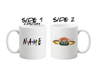FRIENDS TV Show CUSTOM Mug | Name | Central Perk | Friends Fan Gift | Message Mugs | 11 oz.