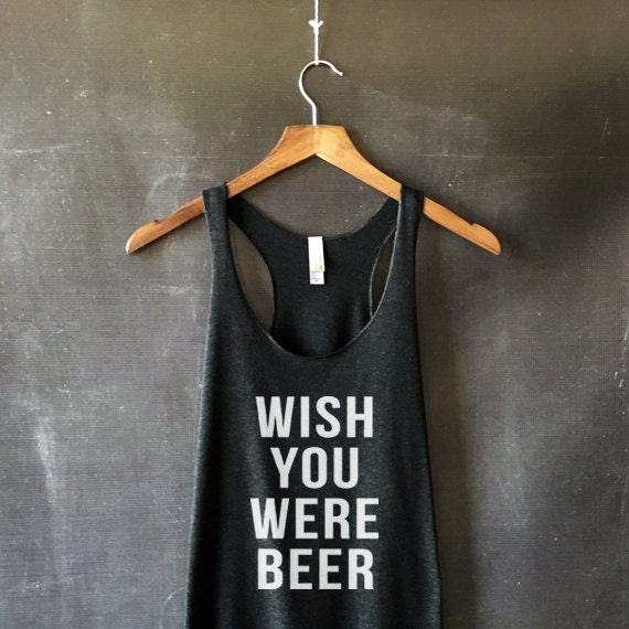 wish you were beer shirt