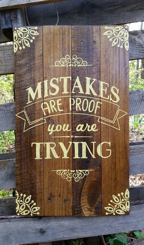 Mistakes are proof that you are trying quotes image
